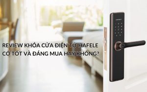 review khóa cửa điện tử Hafele