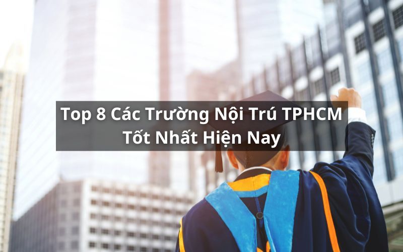 top các trường nội trú tphcm