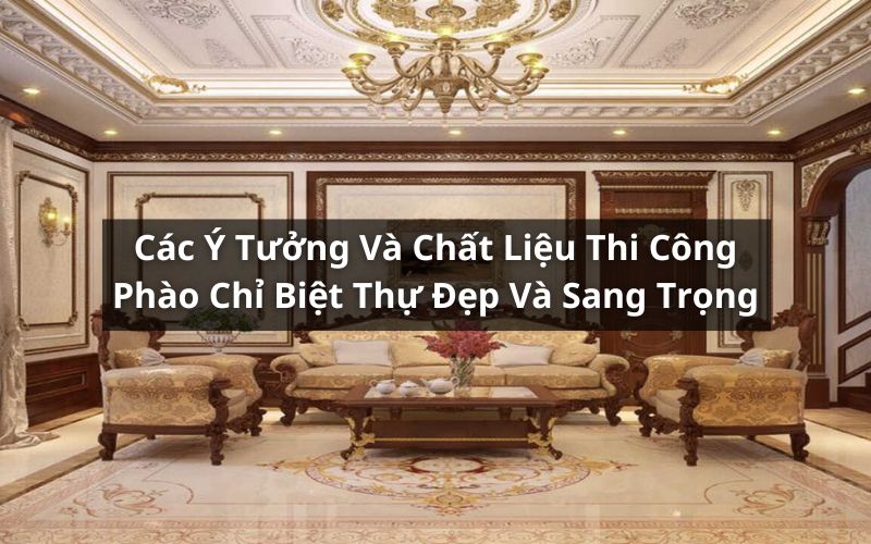 thi công phào chỉ biệt thự