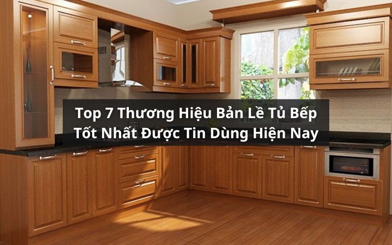 bản lề tủ bếp tốt nhất