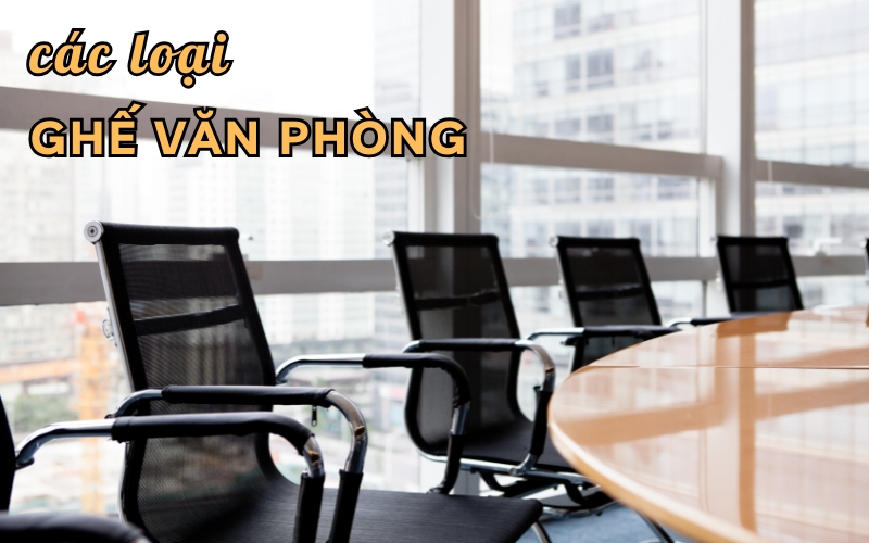 các loại ghế văn phòng